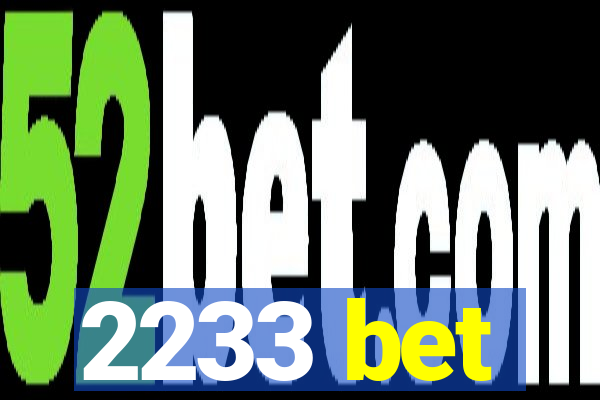 2233 bet